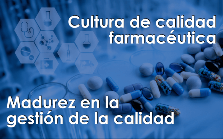 Cultura de calidad farmacéutica - Madurez en la gestión de la calidad