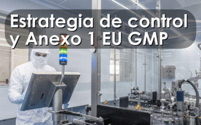 Estrategia de control y Anexo 1 EU GMP