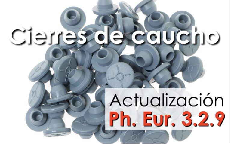 Actualización Ph. Eur. 3.2.9 cierres de caucho