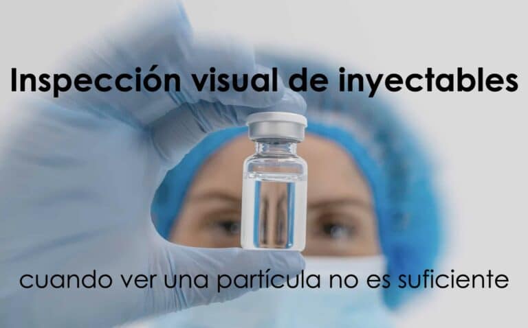 inspección visual de inyectables